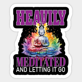 Letting Heavily Mediated  and Letting It Go Yoga Meditate Buddha Meditation Namaste Sticker